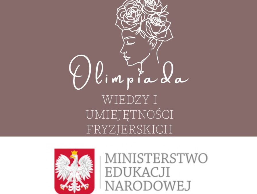 Pierwsze miejsce w Polce w etapie centralnym Olimpiady Fryzjerskiej z wykazu MEN !